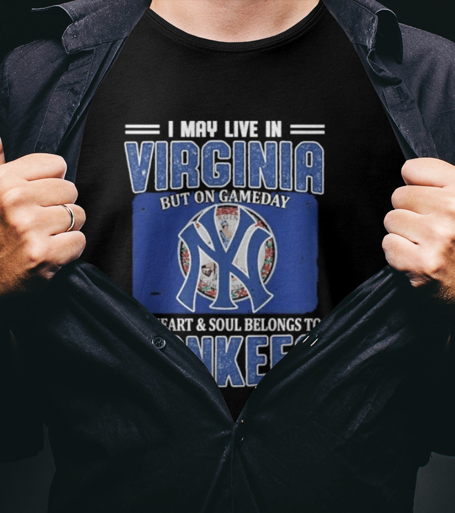 Viriginia Resident New York Yankees Fan Loyalty Gameday T-Shirt
