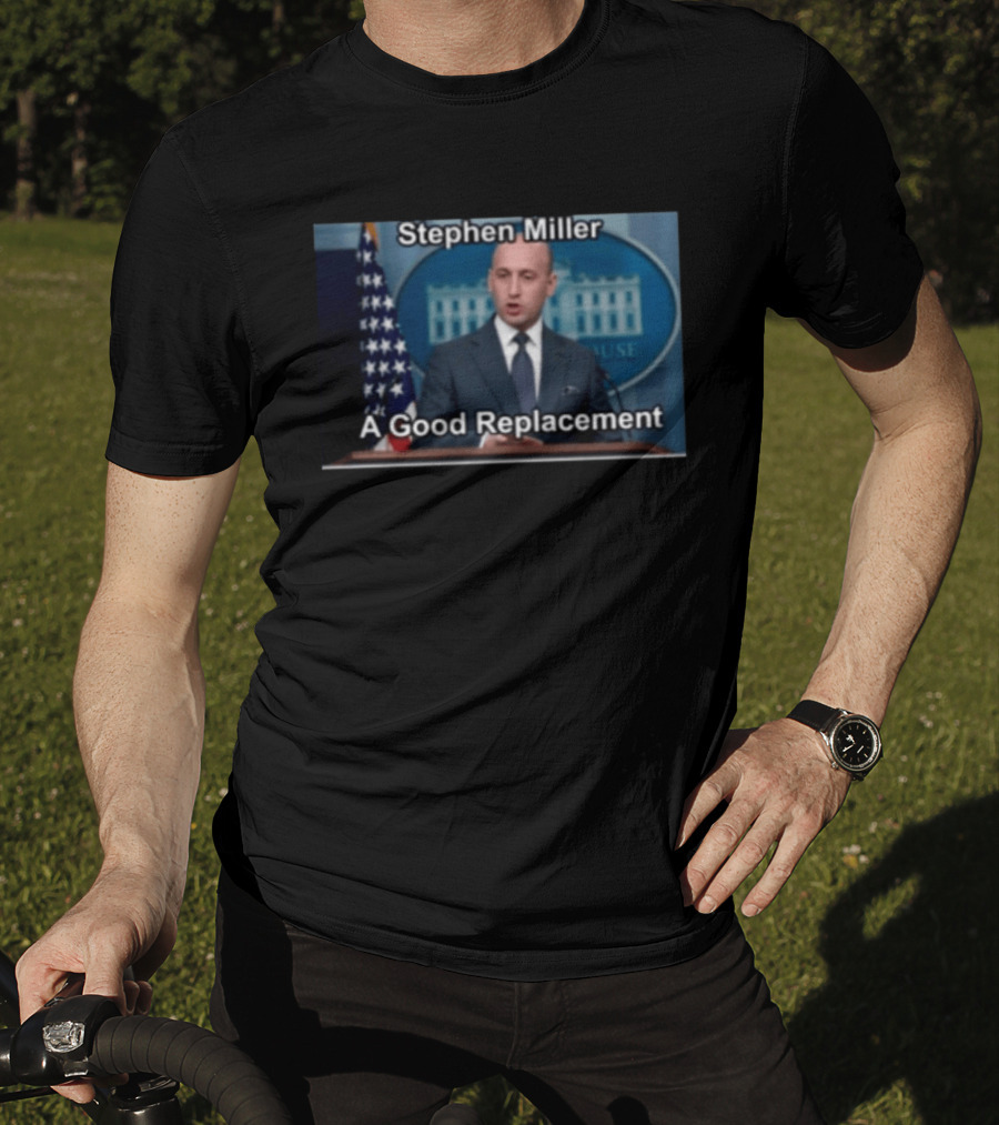 Stephen Miller A Good Replacement White House Flag T-Shirt