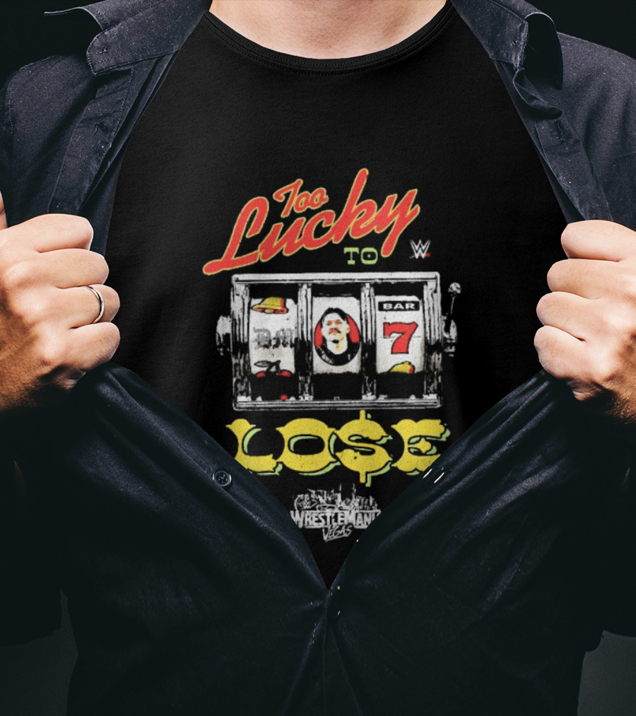Too Lucky To Lose Dominik Mysterio WWE WrestleMania 42 Slot Machine T-Shirt