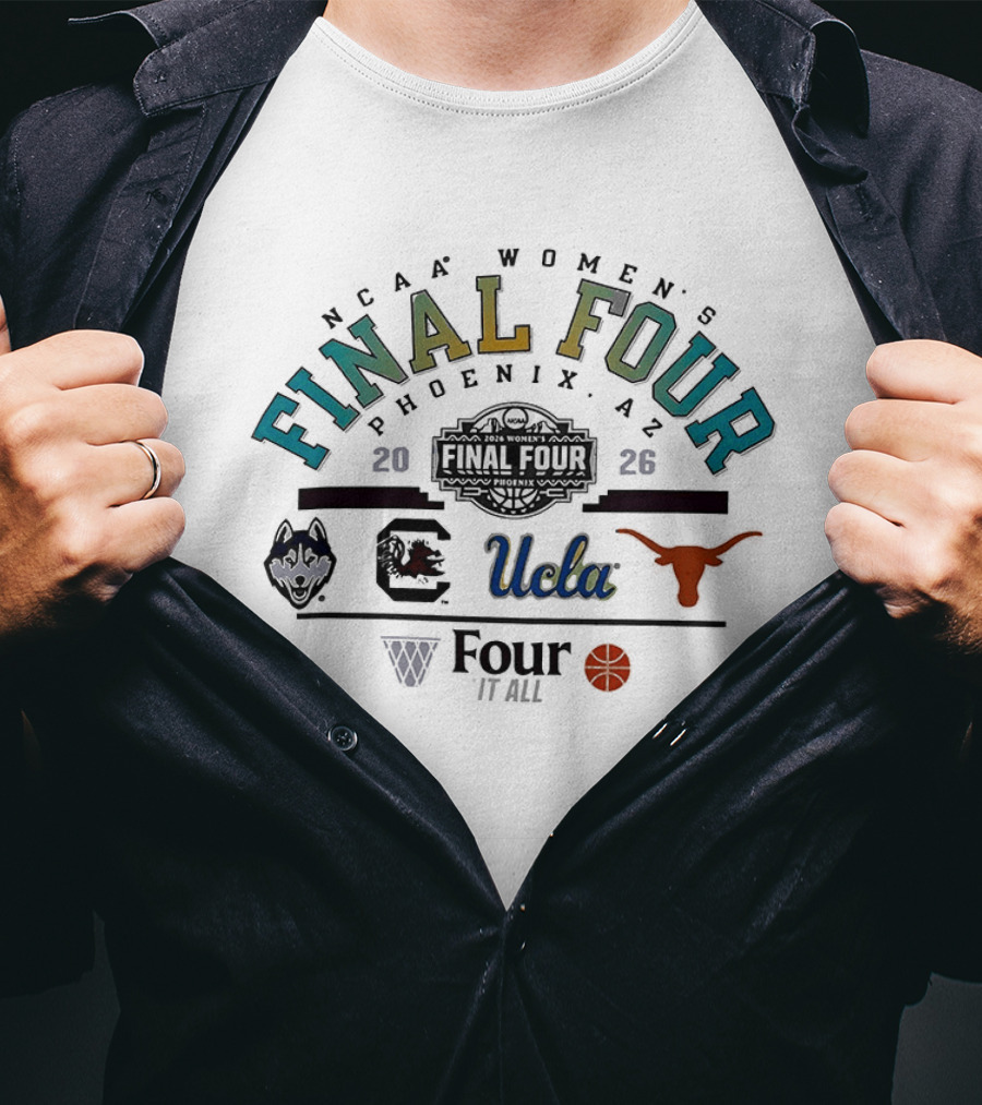 NCAA Women's Final Four 2026 Phoenix Arizona Four It All UCLA Basketball Texas Longhorns Logos T-Shirt