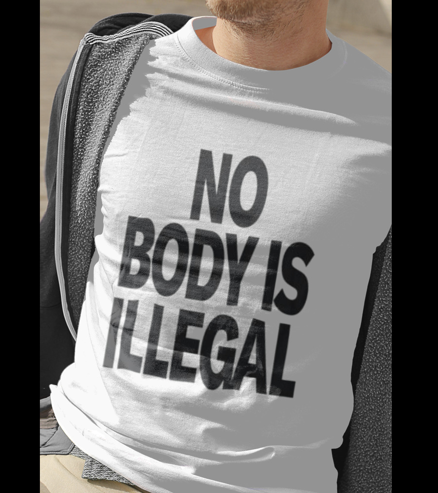 No Body Is Illegal Phrase T-Shirt