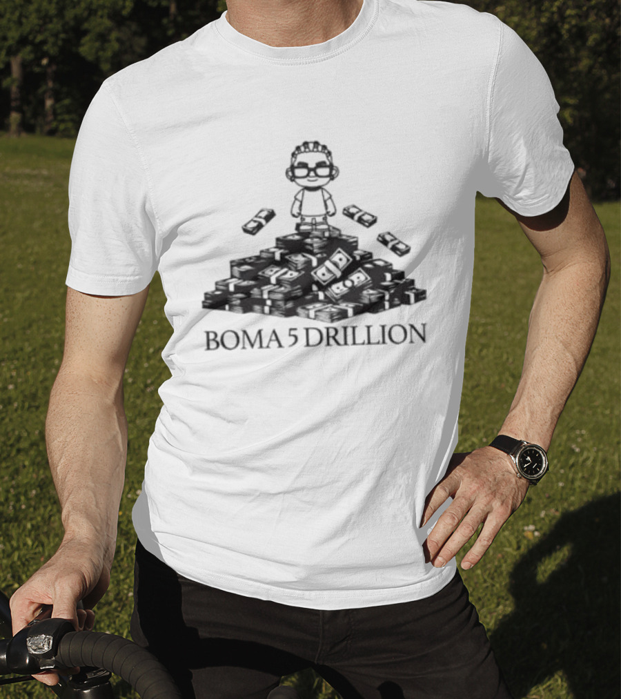 Boma 5 Drillion Cartoon Figure On Money Stack T-Shirt