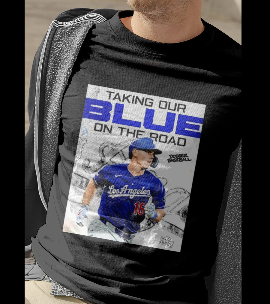 Taking Our Blue On The Road Los Angeles Dodger Baseball Champs T-Shirt
