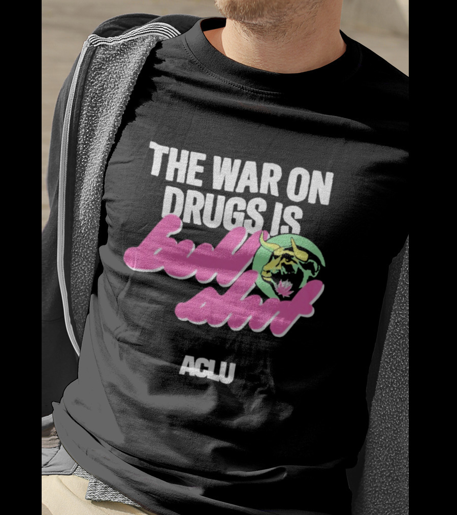 The War On Drugs Is Bullshit ACLU Tiger T-Shirt