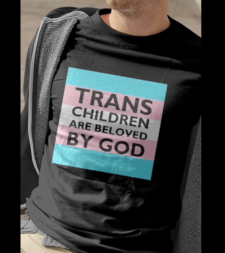 Trans Children Are Beloved By God Transage Flag Pride Embrace T-Shirt