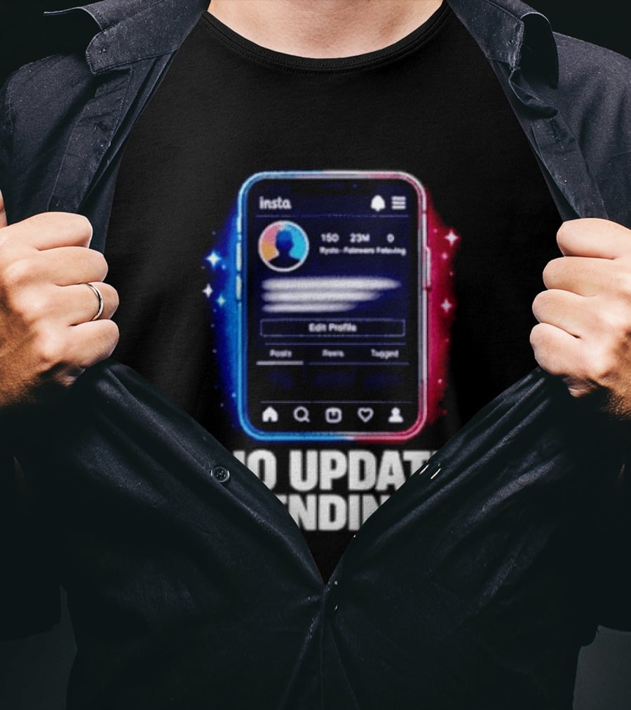 Bio Update Speculation Insta Edit Profile Followers Following T-Shirt