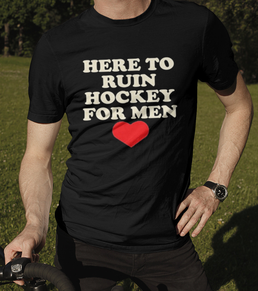 Here To Ruin Hockey For Men Heart T-Shirt