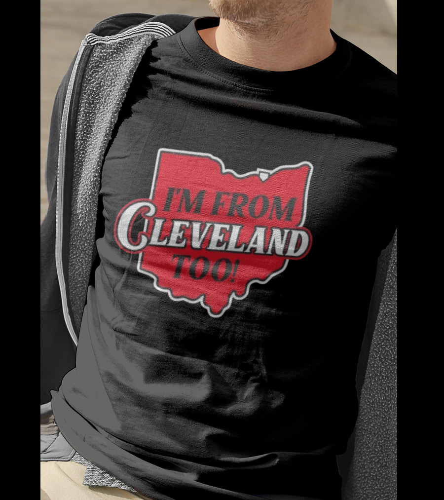 I'm From Cleveland Too Ohio Map T-Shirt