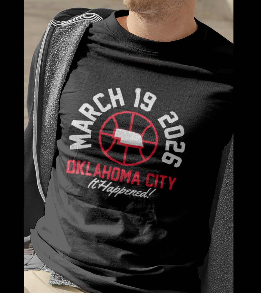 March 19 2026 Oklahoma City Basketball Event It Happened T-Shirt