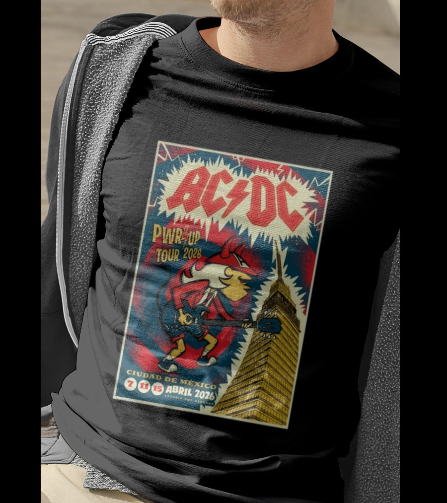 AC DC Pwr Up Tour Abril 7 11 15 2026 Estadio GNP Seguros Ciudad De México T-Shirt