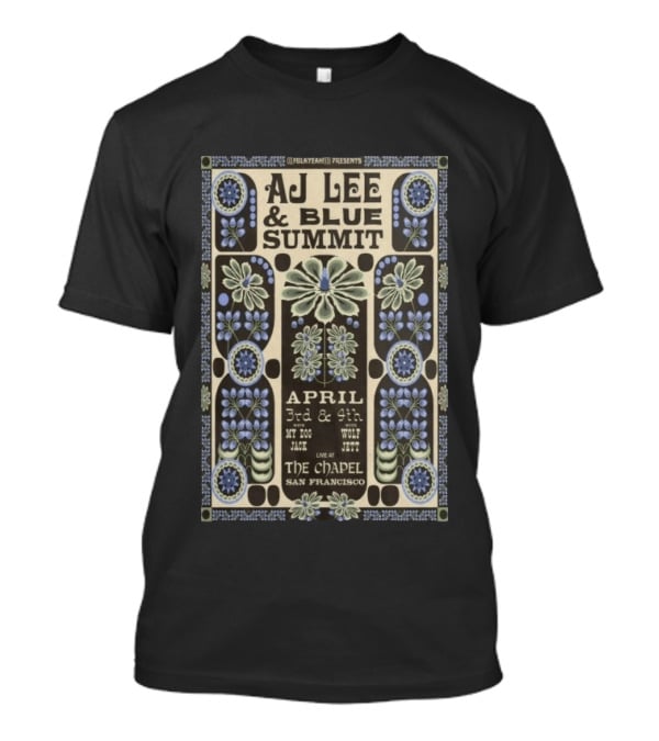 AJ Lee & Blue Summit April 3rd & 4th My Dog Jack Wolf Jett Live At The Chapel San Francisco 2026 T-Shirt