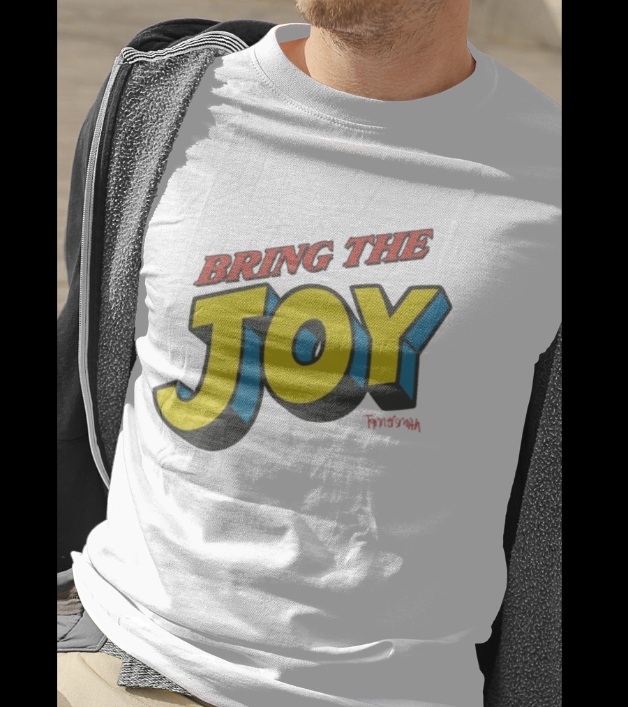 Bring The Joy Tanner Smith T-Shirt