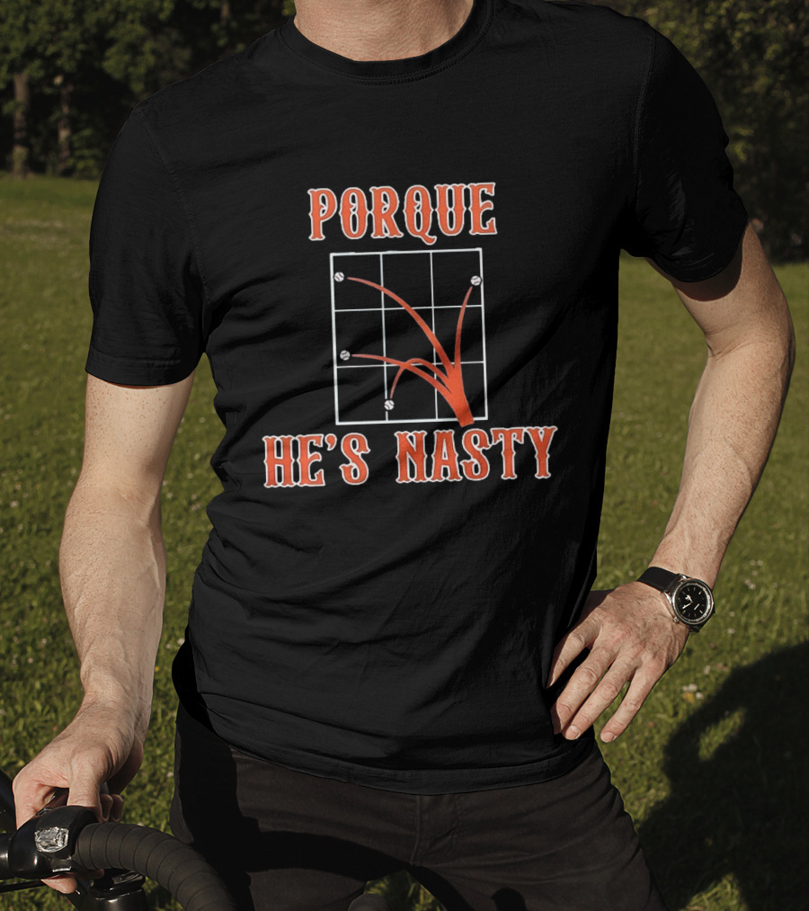 Porque He's Nasty Baseball Splatter Chart T-Shirt