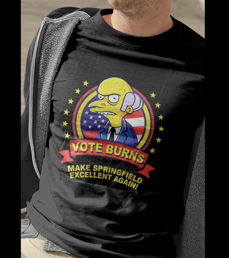 Mr. Burns Vote Burns Make Springfield Excellent Again Election Campaign American Flag Stars T-Shirt