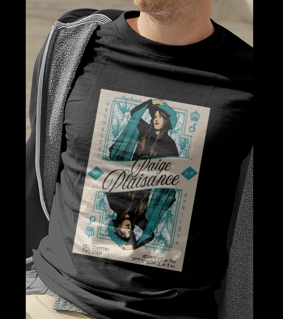 Sagebrush The Queen Paige Plaisance April 8 Austin Hill Country Two Step Wednesday T-Shirt