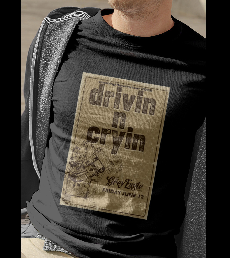 Crushing Flowers Tour 2026 Drivin N Cryin The Grey Eagle Friday June 12 T-Shirt