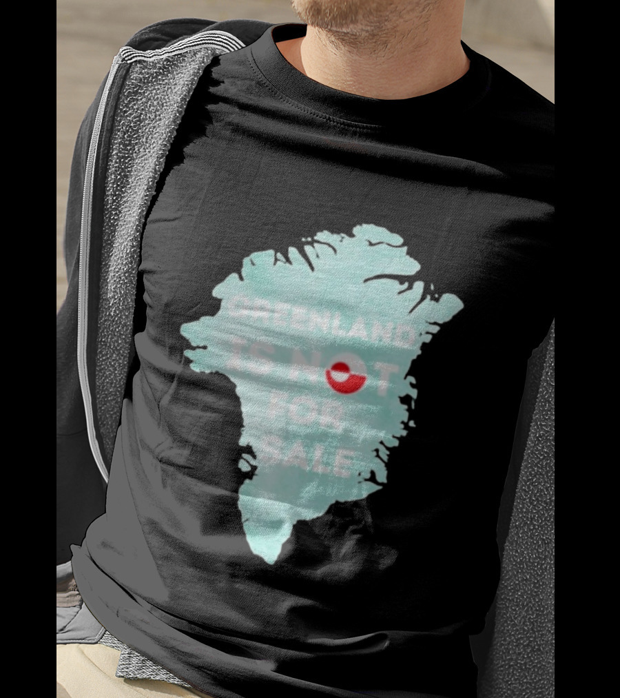 Greenland Is Not For Sale Map Design With Flag T-Shirt