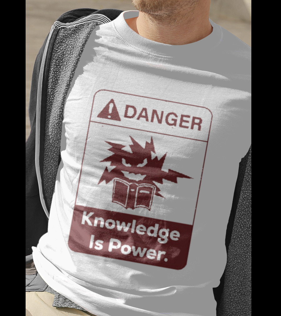 Danger Knowledge Is Power Warning Sign With Explosive Book And Lightning Bolts T-Shirt