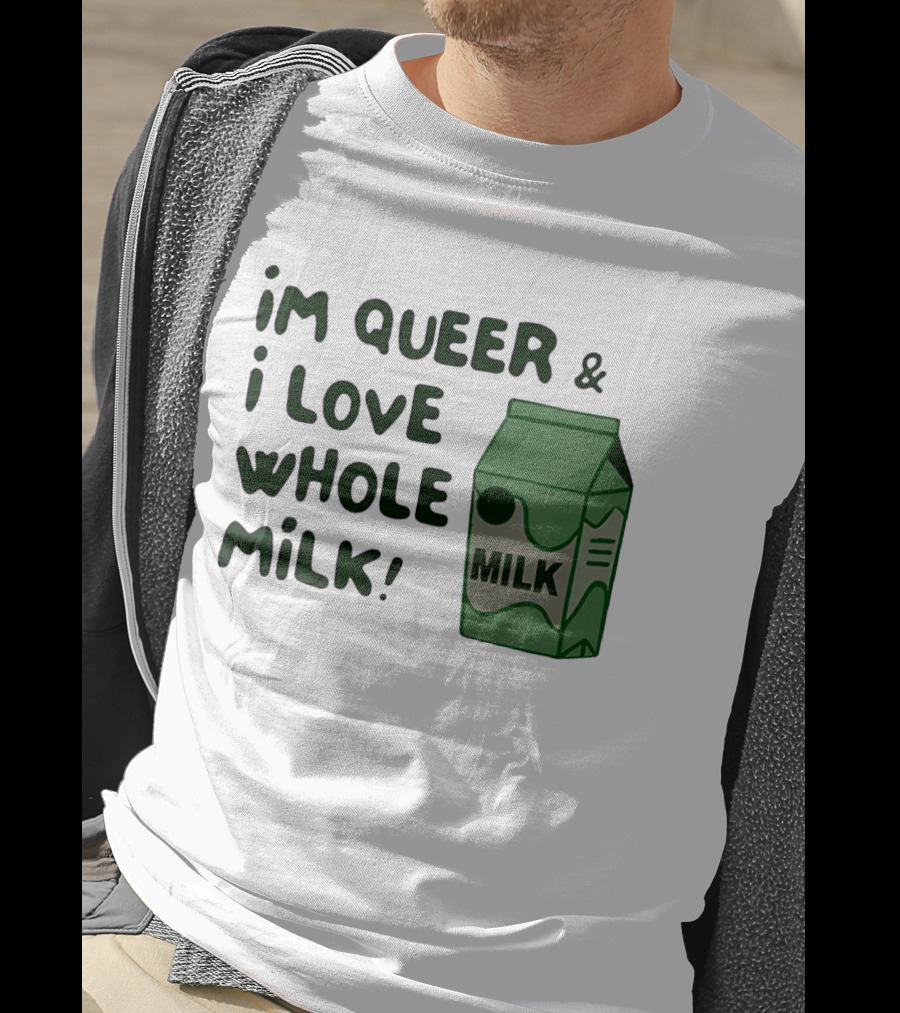 I'm Queer And I Love Whole Milk Carton T-Shirt