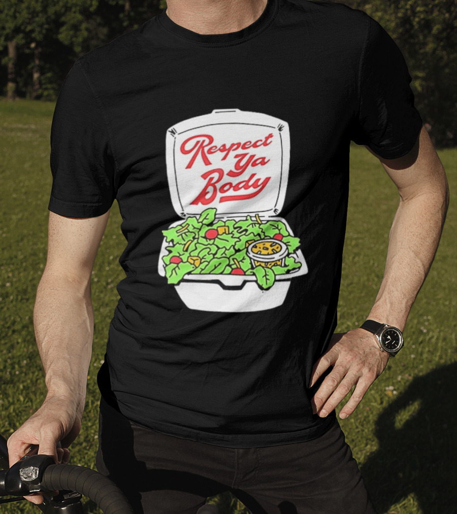 Respect Ya Body Salad Container With Fresh Greens T-Shirt