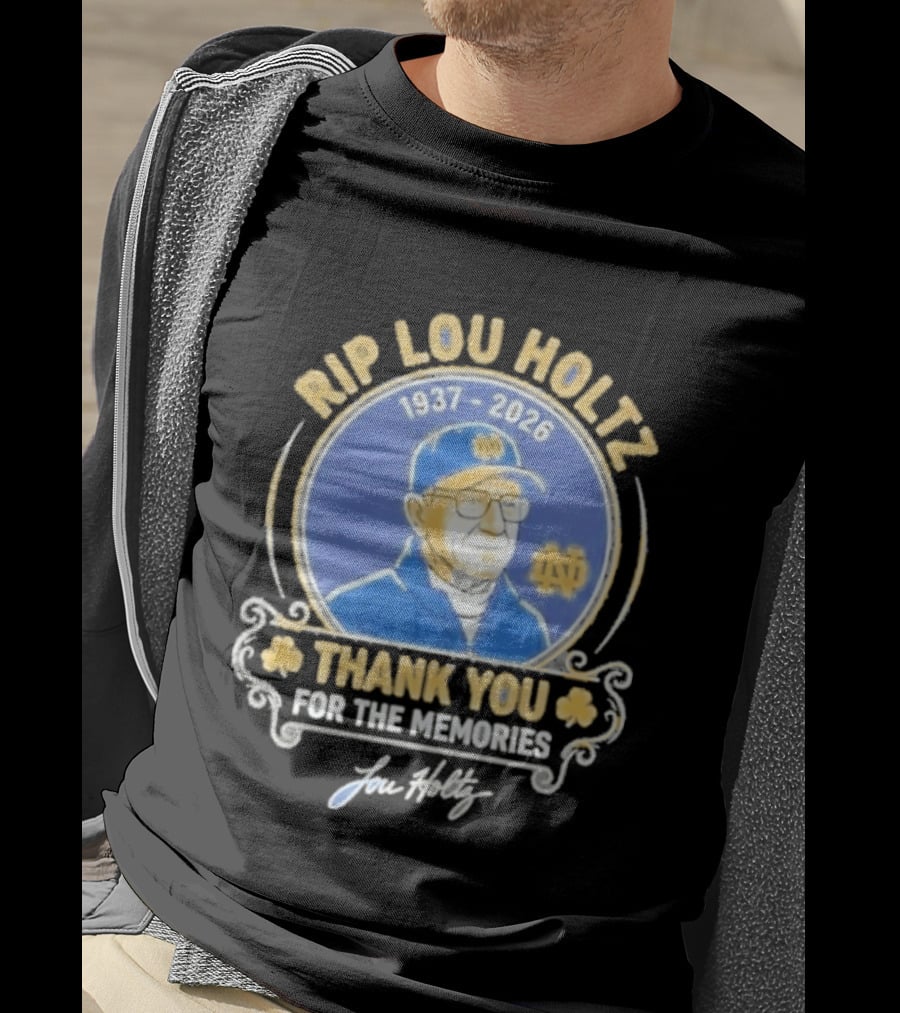 RIP Lou Holtz Notre Dame 1937 2026 Thank You For The Memories T-Shirt