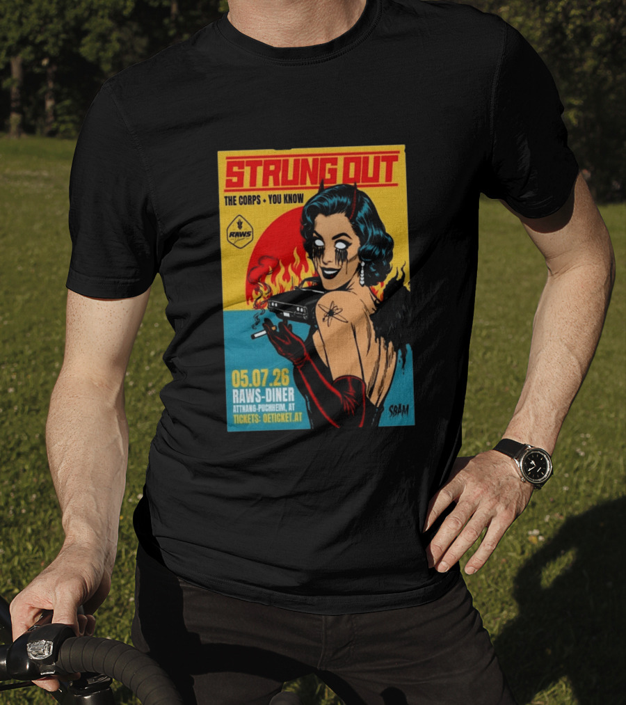 Strung Out The Corps You Know Raws Diner Attnang Puchheim 05 07 26 Oeticket AT T-Shirt