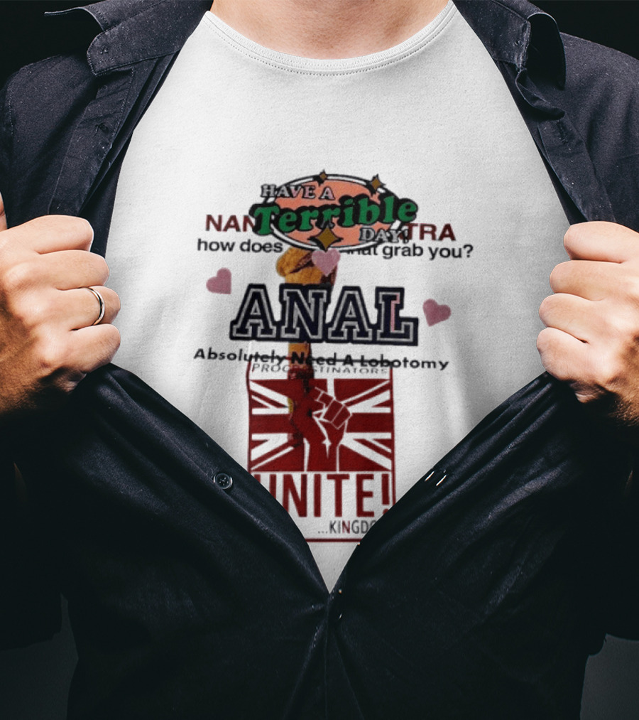 Have A Terrible Day Absolutely Need A Lobotomy Unite Kingdom Flag T-Shirt