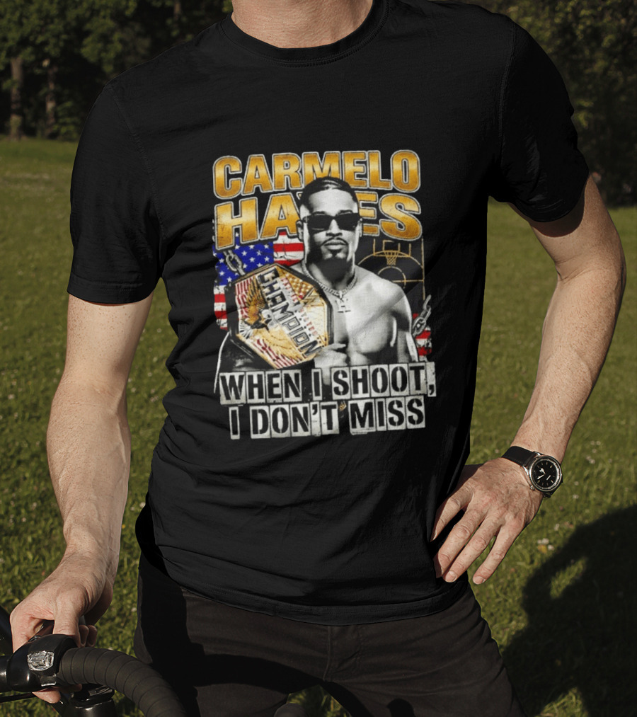 Carmelo Hayes Champion When I Shoot I Don't Miss T-Shirt