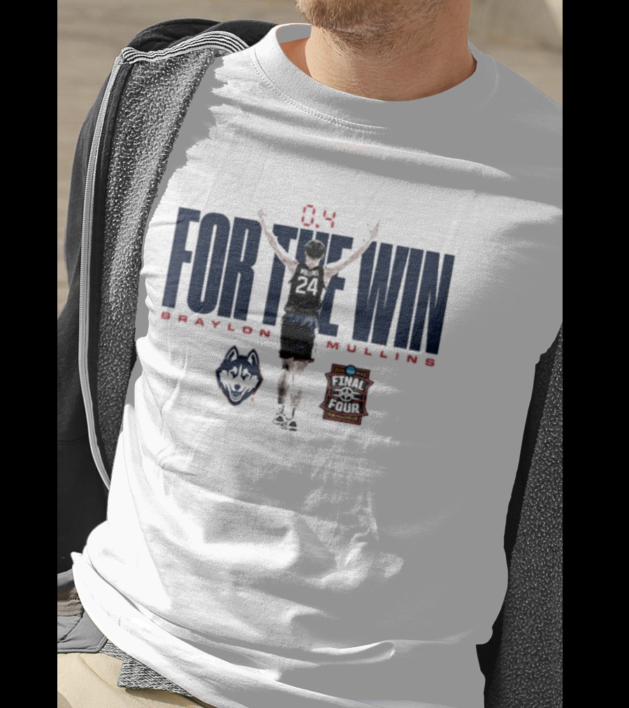 Braylon Mullins UConn Huskies 0.4 Seconds NCAA MBB March Madness Final Four For The Win T-Shirt
