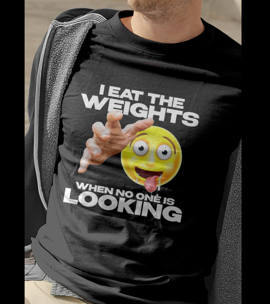 I Eat The Weights Emoji Workout Humor When No One Is Looking T-Shirt