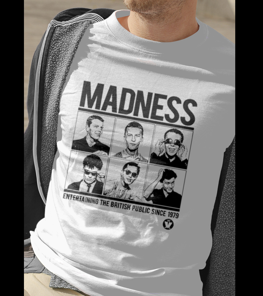 Madness Entertaining The British Public Since 1979 T-Shirt