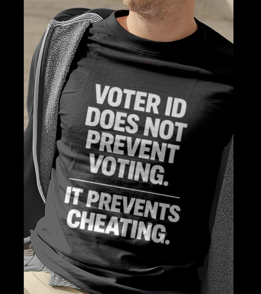 Voter ID Does Not Prevent Voting It Prevents Cheating Message T-Shirt