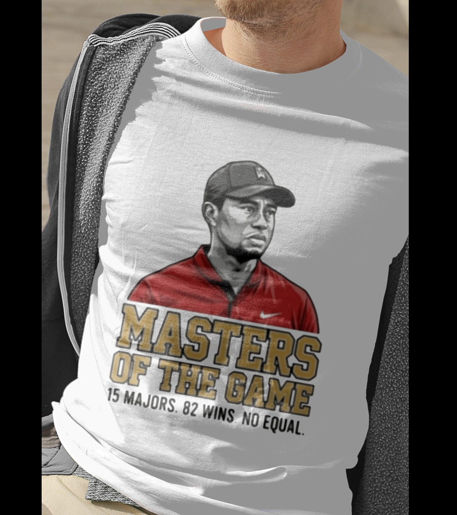 Tiger Woods Masters Of The Game 15 Majors 82 Wins No Equal T-Shirt