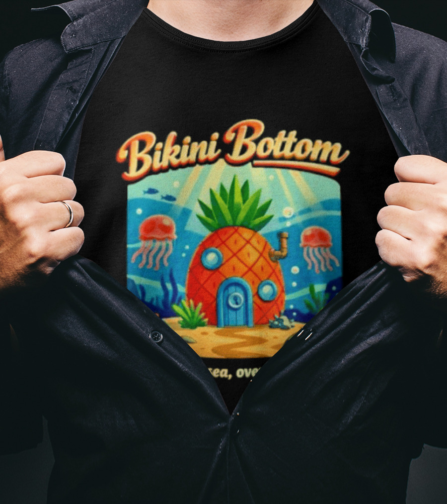 Bikini Bottom Pineapple House Under The Sea Over The Top T-Shirt