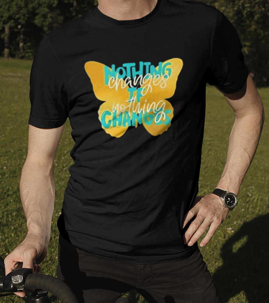 Nothing Changes If Nothing Changes Butterfly Yellow And Blue T-Shirt