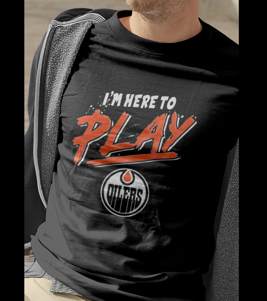 Edmonton Oilers Infant I'm Here To Play T-Shirt