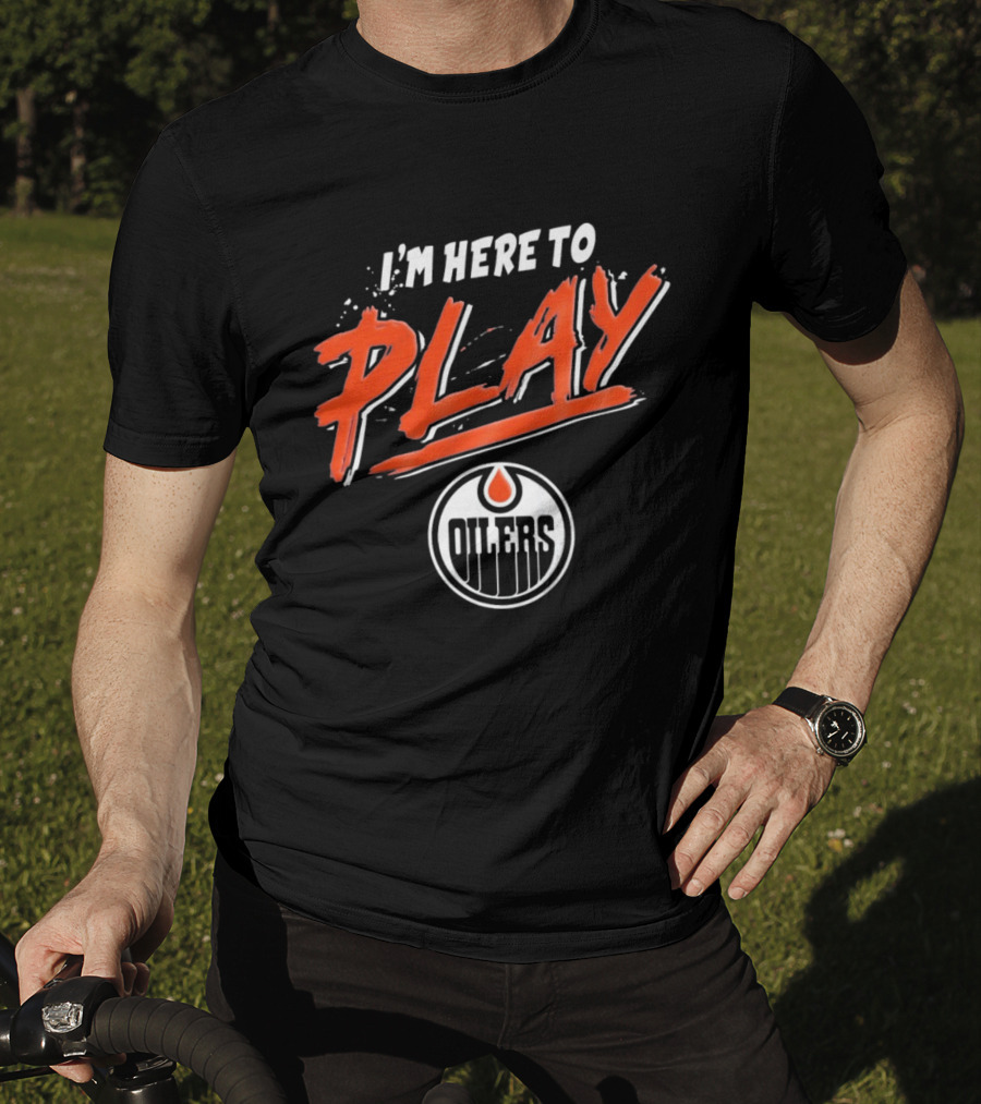 Edmonton Oilers Infant I'm Here To Play T-Shirt
