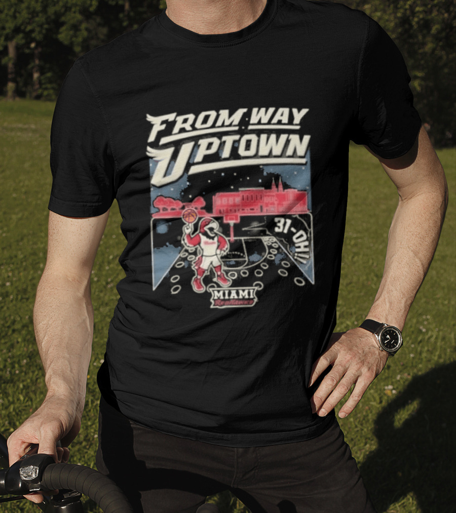 Miami RedHawks Basketball 2026 From Way Uptown 31 OH T-Shirt