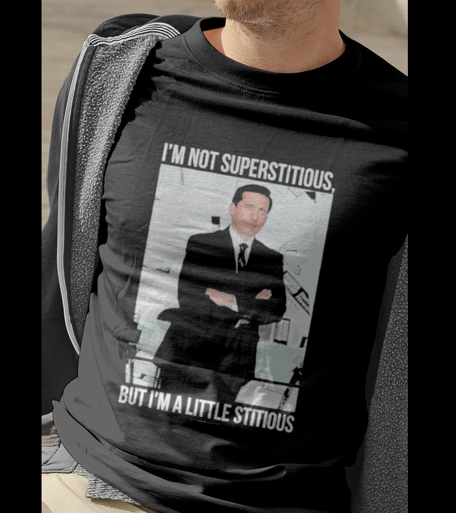 I'm Not Superstitious But I'm A Little Stitious Michael Scott The Office T-Shirt