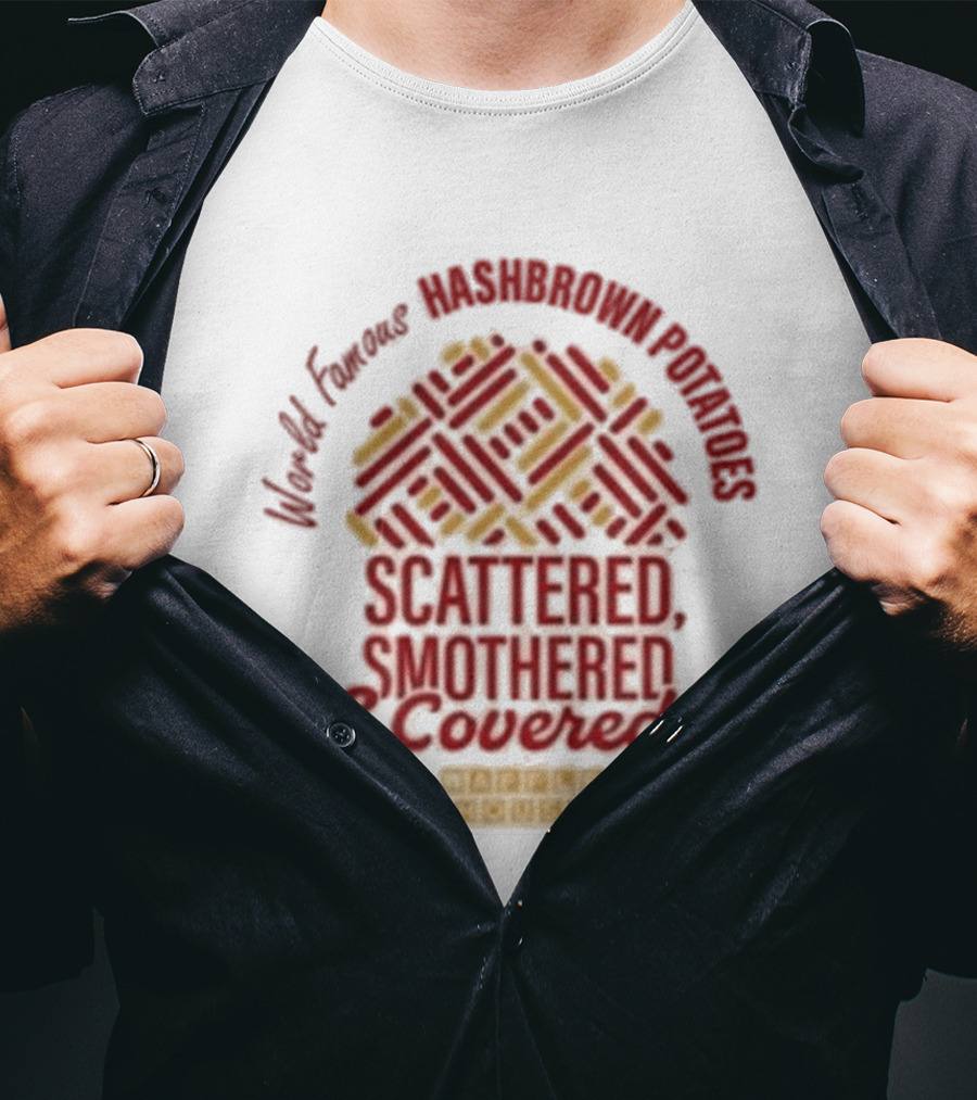World Famous Hashbrowns Scattered Smothered Covered Waffle House T-Shirt