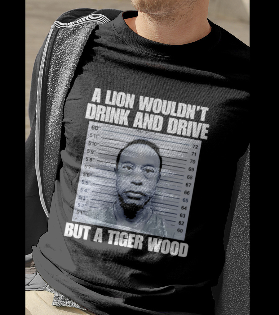 A Lion Wouldn't Drink And Drive But A Tiger Wood Shot Pastel Comedy T-Shirt
