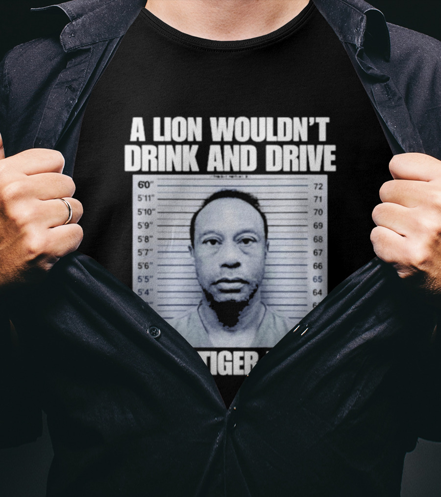 A Lion Wouldn't Drink And Drive But A Tiger Wood Shot Pastel Comedy T-Shirt
