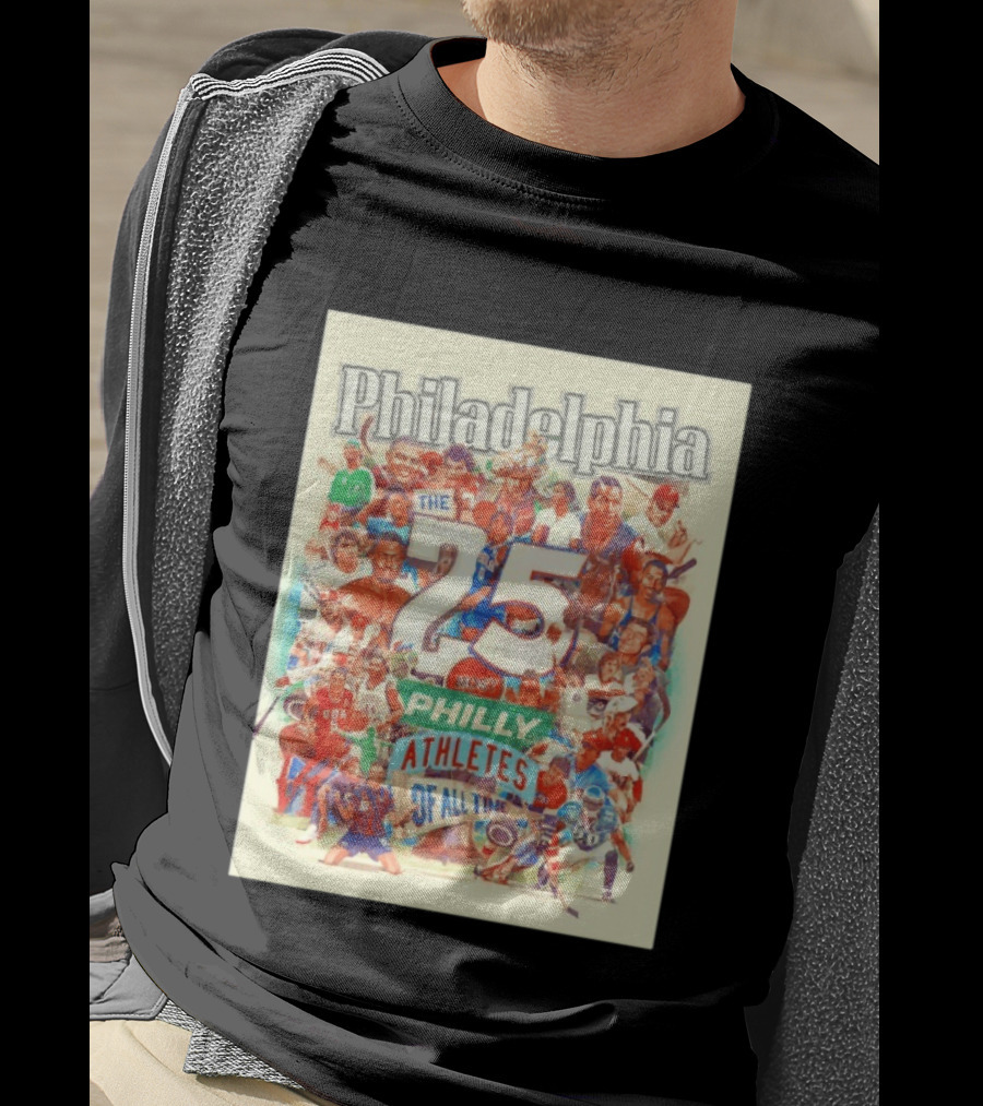 Philadelphia The 25 Most Philly Athletes Of All Time T-Shirt