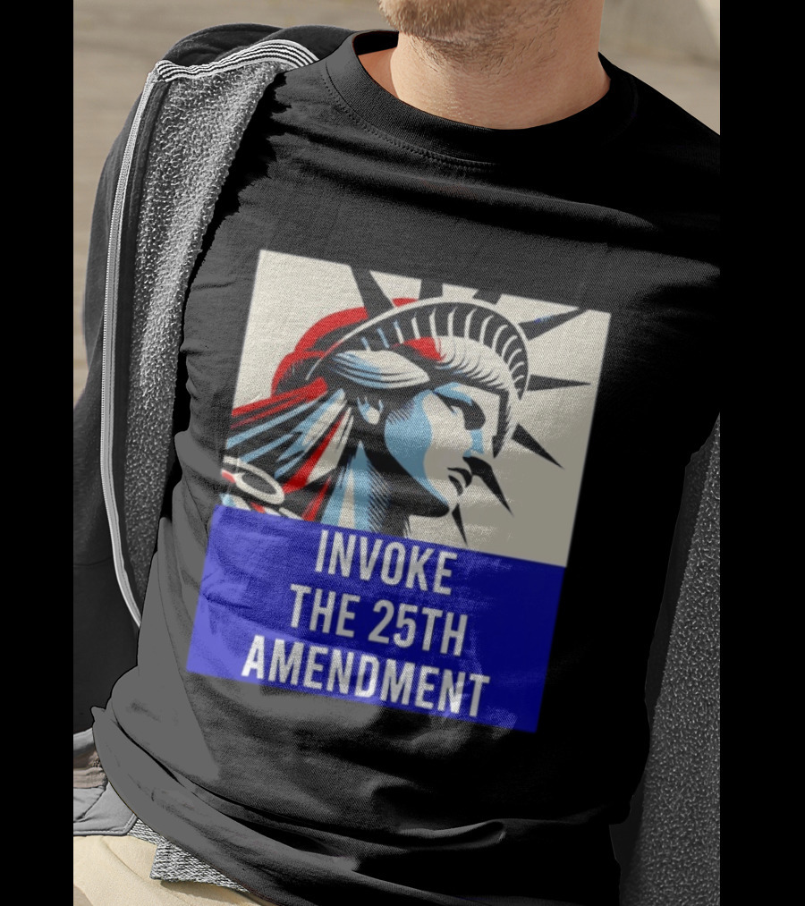 Invoke The 25th Amendment Statue Liberty T-Shirt