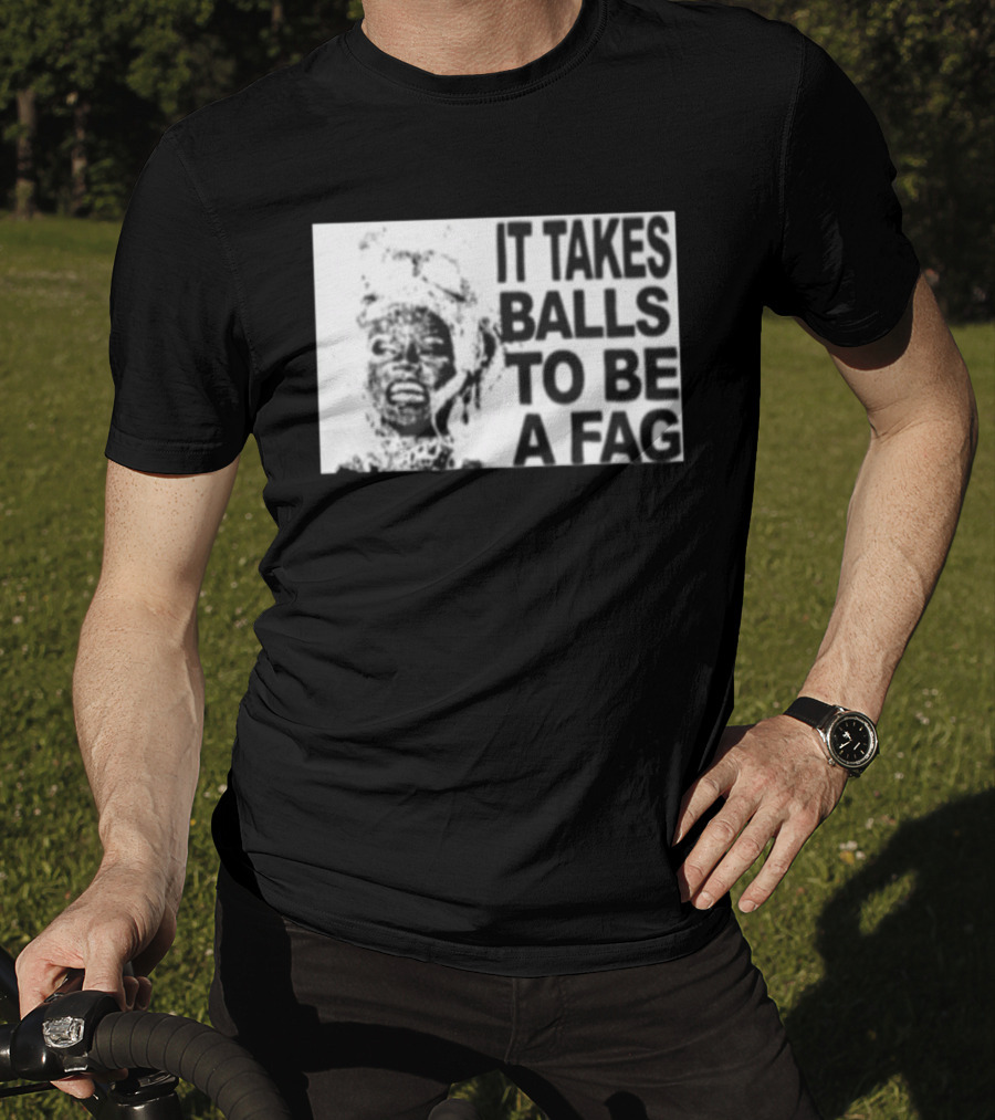 It Takes Balls To Be A Fag Bold Statement Typography Black And White T-Shirt