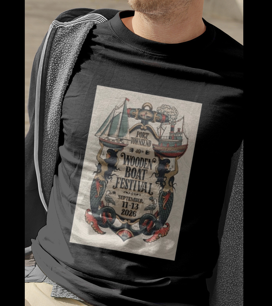 Port Townsend 49th Wooden Boat Festival September 11 13 2026 Mermaids Sailboats Steamship T-Shirt