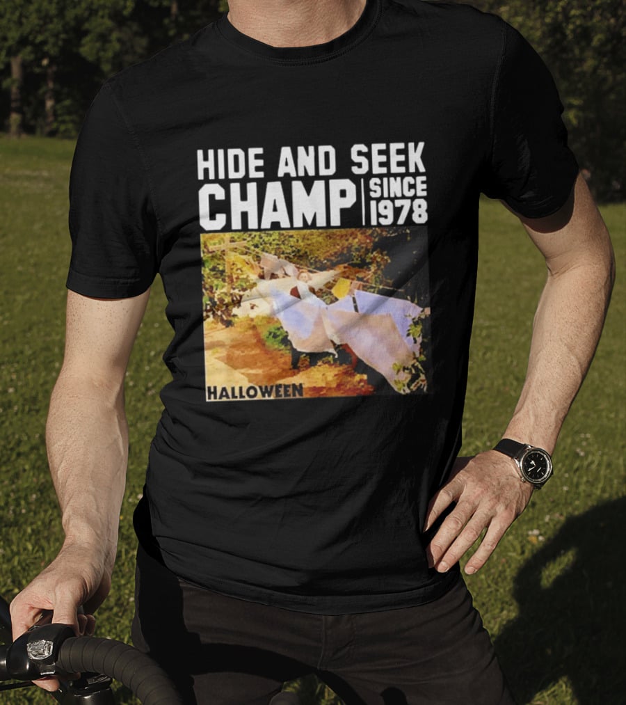 Halloween Hide And Seek Champ Since 1978 Michael Myers T-Shirt