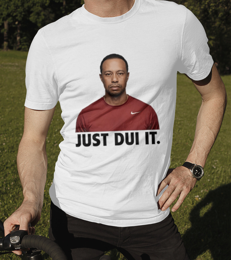 Just DUI It Tiger Woods Red Nike Swoosh Meme T-Shirt