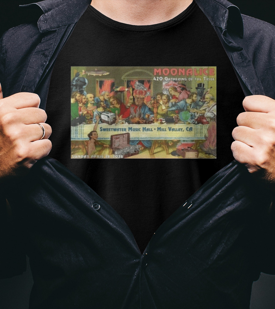 Moonalice 420 Gathering Of The Tribe Sweetwater Music Hall April 19 2026 Mill Valley CA T-Shirt