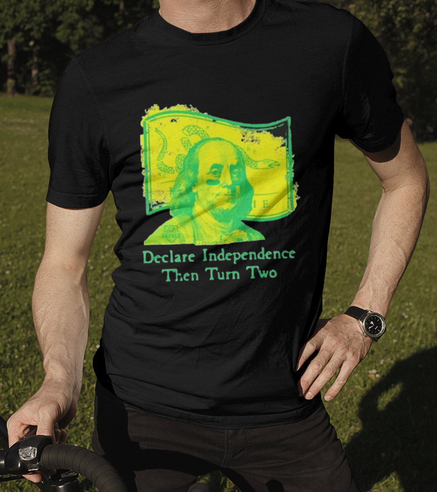 Declare Independence Then Turn Two Benjamin Franklin Join Or Die Snake Flag T-Shirt